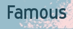 famous